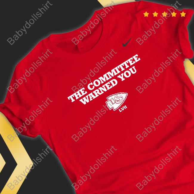 Official The Committee Warned You Kansas City Chiefs Tee Shirt