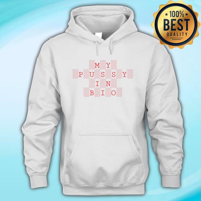 Official My Pussy In Bio Hot Shirt