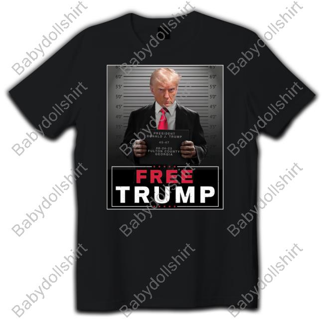Donald Trump Jr Merch Trump Mugshot Free Trump Shirt