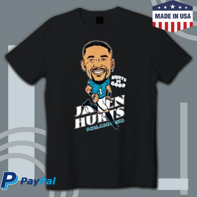 Jalen Hurts Philadelphia Hurts So Good Shirts