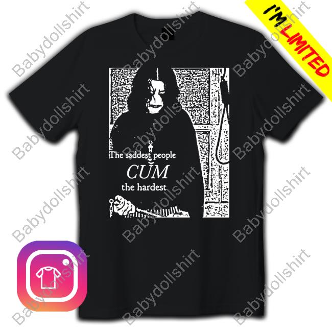 Gifts For Goth Merch Goths Doing Things The Saddest People Cum The Hardest Tee