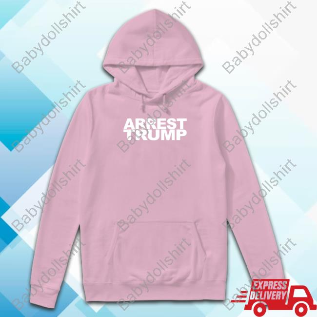 Official Laurie Arbeiter Arrest Trump Shirt Arrest Trump T-Shirt