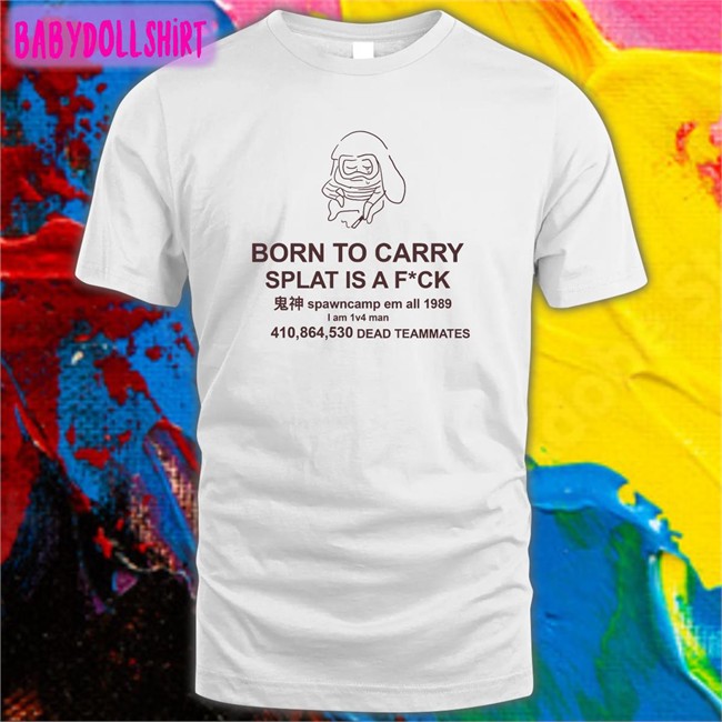 Mocha Born To Carry Splat Is A Fuck Classic T-Shirt MochaSplats