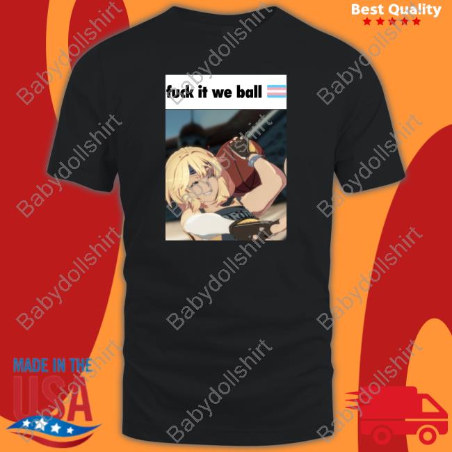 Gaysoundsshitposts Basketball Bridget Fuck It We Ball Tee