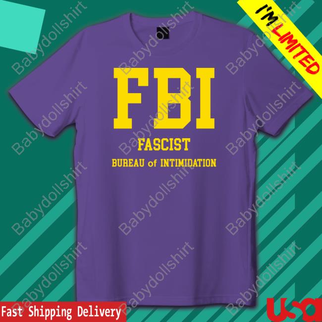 FBI Fascist Bureau Of Intimidation T-Shirt