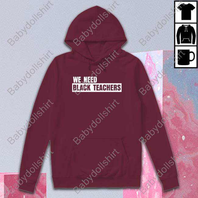 Bonfire Shop We Need Black Teachers Shirt Africana Carr