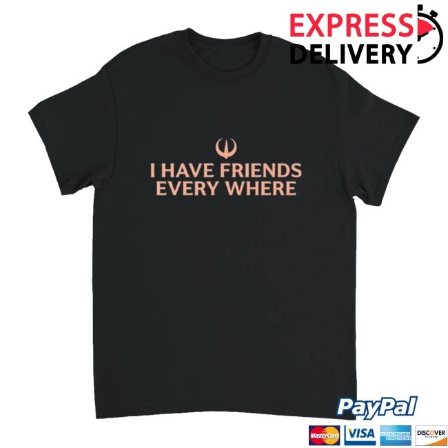 Official Stephen Colbert I Have Friends Everywhere New Shirt Blod
