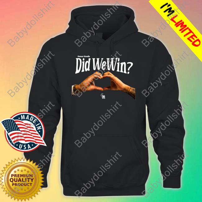 Damar Hamlin Did We Win T Shirt