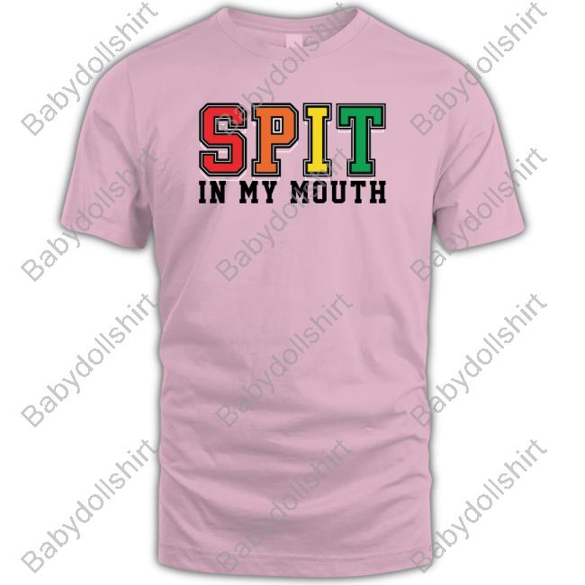 Original Hard Spit In My Mouth T-Shirt