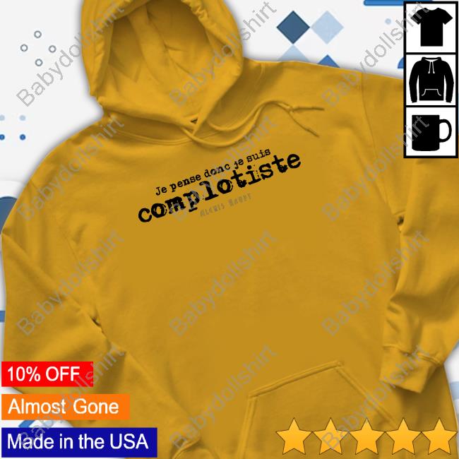Je Pense Donc Je Suis Complotiste Alexis Haupt Tee Shirt