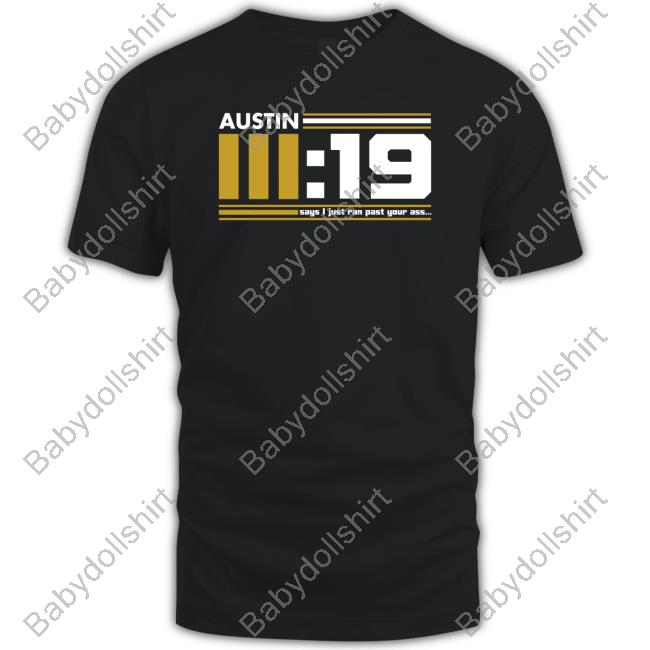 Austin 3 19 Says I Just Ran Past Your Ass Black Crewneck Sweatshirt
