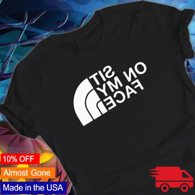 Official Sit on my face 2023 Shirts