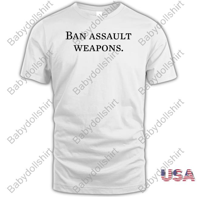Ban Assault Weapons Shirt