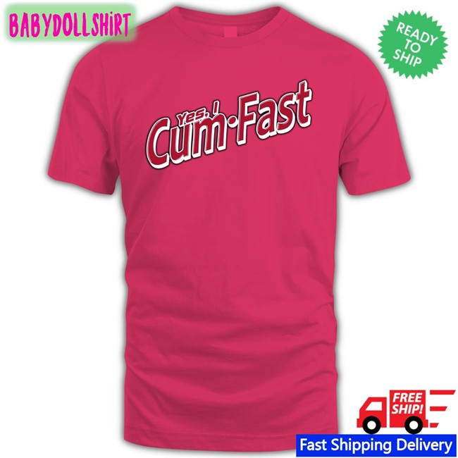Shirts That Go Hard Yes I Cum Fast Original Unisex Tee Shirtsthtgohard