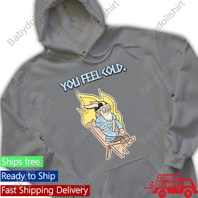 Valheim You Feel Cold Tee
