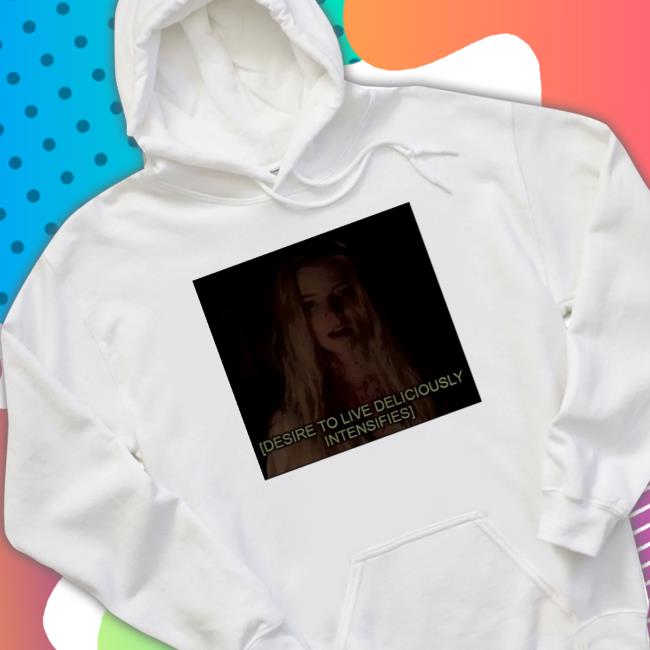 Desire To Live Deliciously Intensifies Sweatshirts