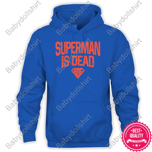 Superman Is Dead Shirt Official Tom MacDonald Store Superman Is Dead Shirt