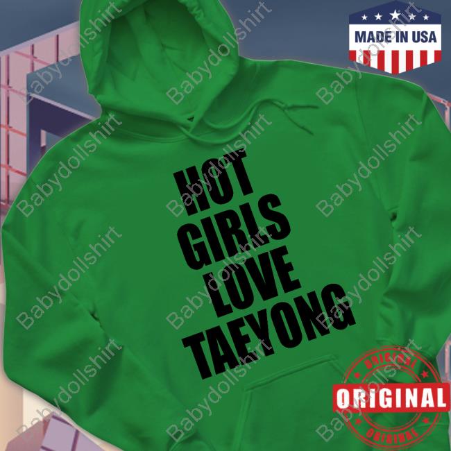 Hot Girls Love Taeyong T-Shirt