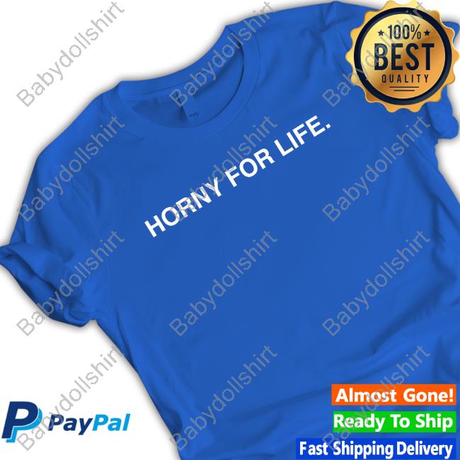 Obvious Shirts Shop Official Horny For Life T-Shirt