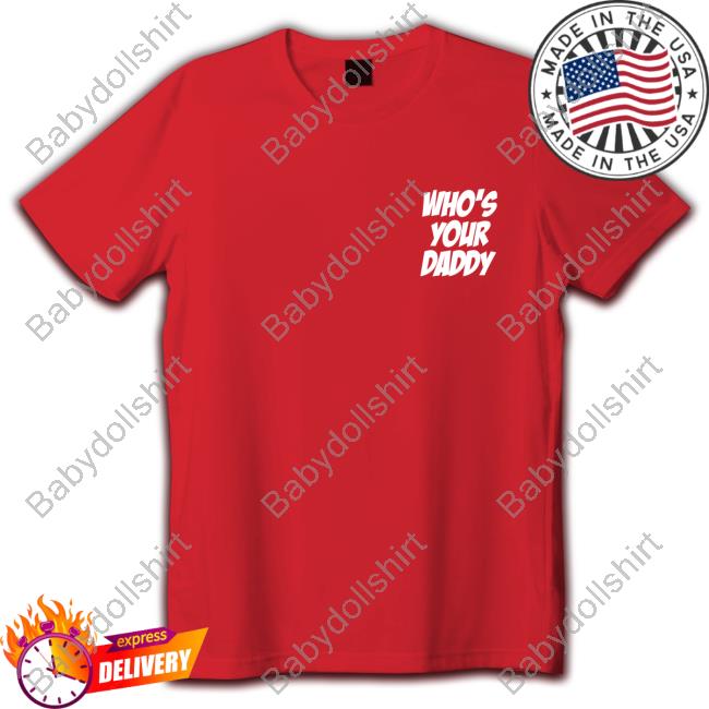 Official XXXTentacion Who's Your Daddy Shirts