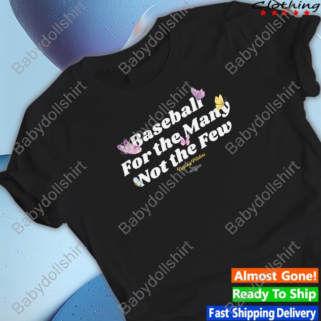 Official Tipping Pitches Merch Baseball For The Many Not The Few T-Shirt