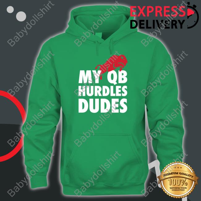 Gabby Kranock My Qb Hurdles Dudes Shirt 26 Shirts