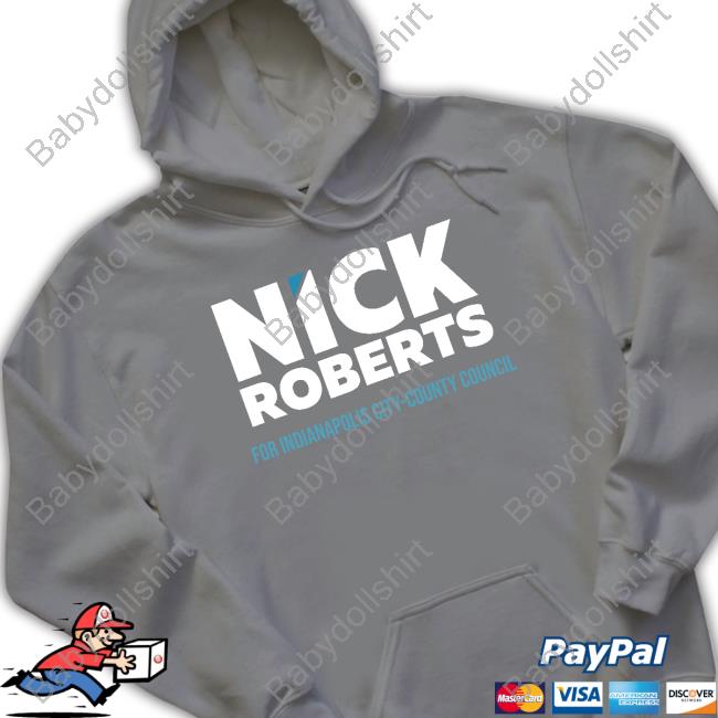 Nick Roberts For Indianapolis City County Council Shirt
