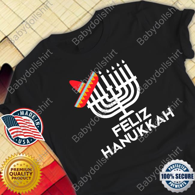 Feliz Hanukkah Tee Shirt ZealouslyQuoted