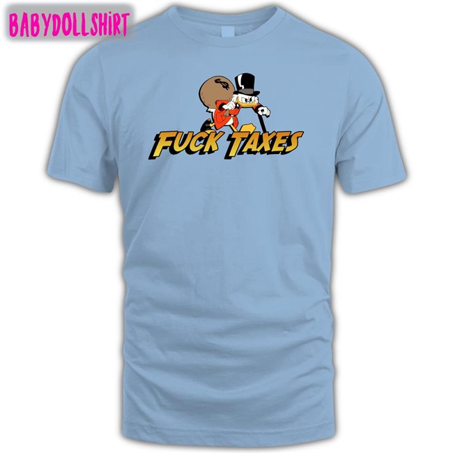 Fuck Taxes Scrooge Mcduck T Shirts