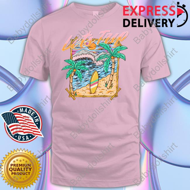 Let's Trip Paradise Shirt