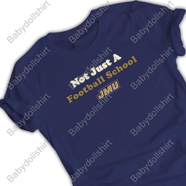 Breaking T Jmu Not Just A Football School Shirt 2023