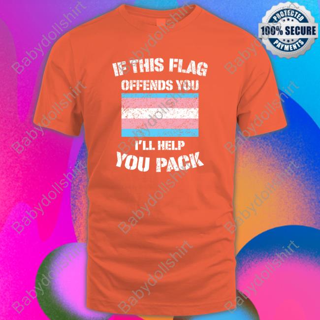 Official If This Flag Offends You I'll Help You Pack T-Shirt
