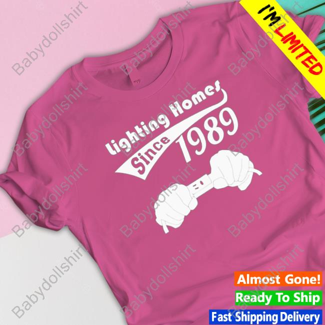 Lighting homes since 1989 Sweatshirt
