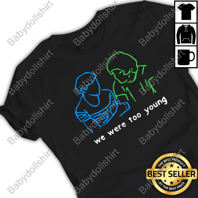 Mary's The Larry T-Shirt We Were Too Young Shirts
