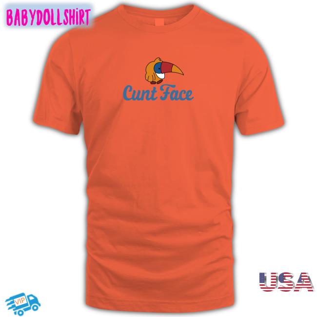 Shirts That Go Hard Cunt Face Original Tee Shirt Shirtsthtgohard