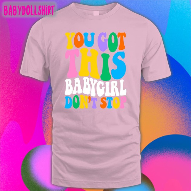 Popular Poison Merch You Got This Babygirl Don't Stop Hoodie Sam Ace Week