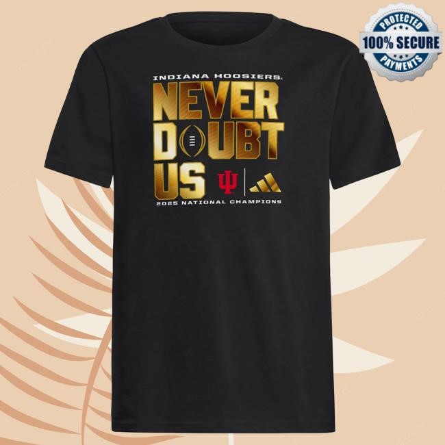 Indiana Hoosiers NCAA Football 2026 CFP Champs Never Doubt Youth Tee Official Youth Indiana Hoosiers NCAA Football Never Doubt Champ Apparel