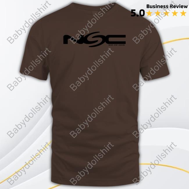 Nsc Merch Nsc Bold Never Stop Chasing White Shirts