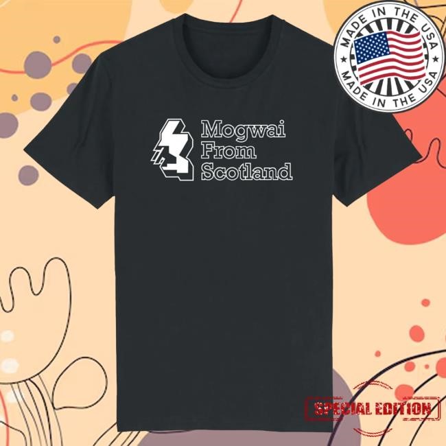 Mogwai From Scotland | Black Tees Official Mogwai Merch Mogwai From Scotland | Black Hot Shirt