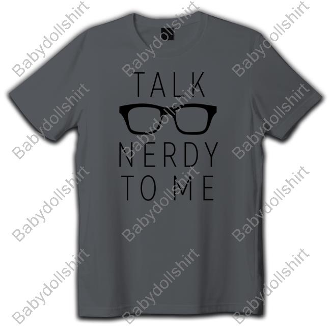 Official Talk Nerdy Το Μe T Shirt