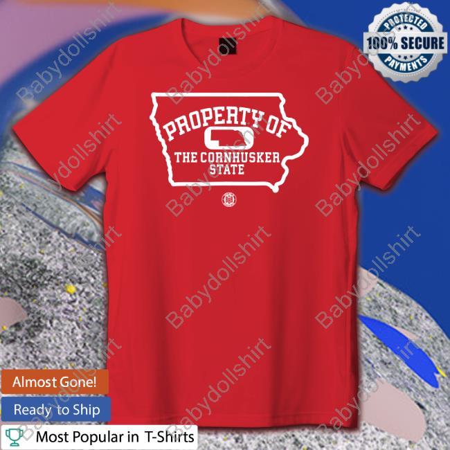 Property Of The Cornhusker State Shirt Bbb Printing