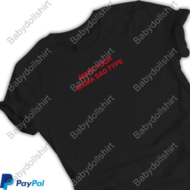 Official Billie Eilish Merch Make Your Mama Sad Type T Shirts