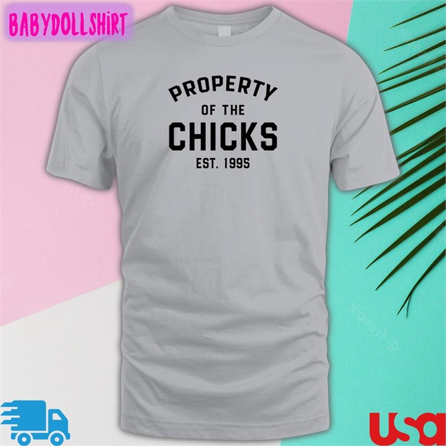 Property Of The Chicks T Shirt