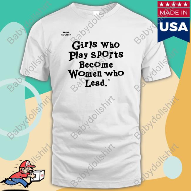 Playa Society Girls Who Play Sports Top Shirt