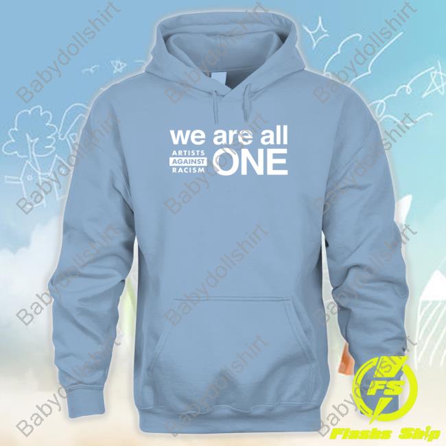 Artists Against Racism We Are All One Sweatshirt