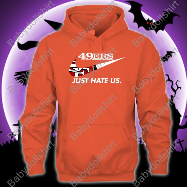 Kyle Shanahan 49Ers Just Hate Us Tee San Francisco 49ers Reginald B Myers