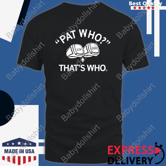 Official Pat Who That's Who Liv Lvii T Shirt