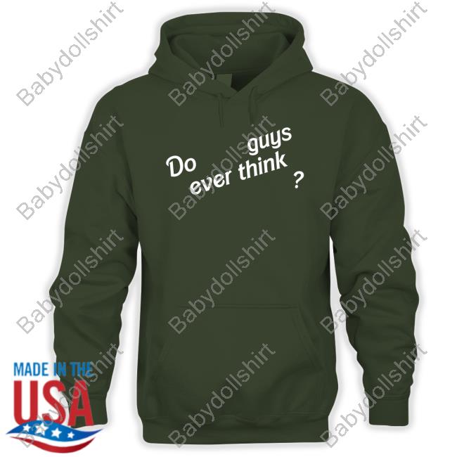 Official Do Guys Ever Think Long Sleeve Tee