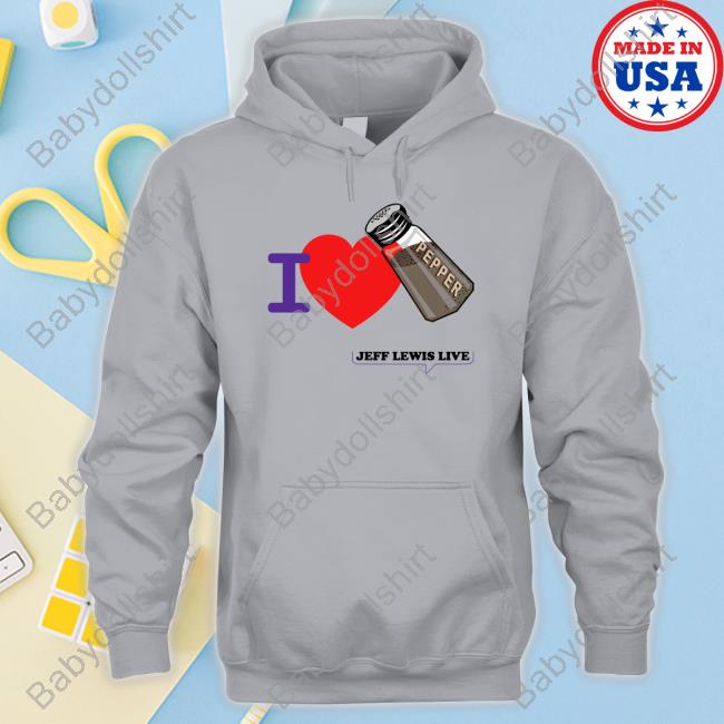Jeff Lewis Merch I Love Pepper T Shirts