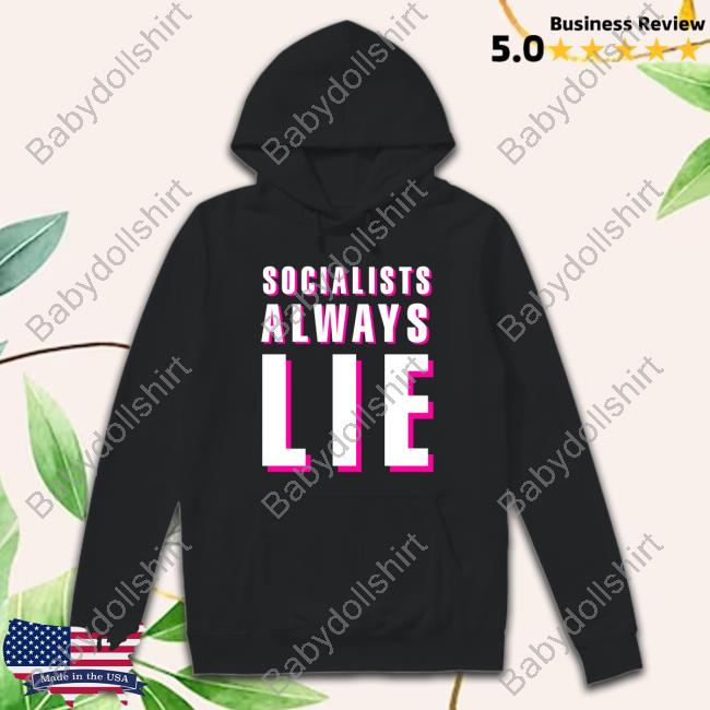 Karlyn Borysenko Socialists Always Lie Shirt